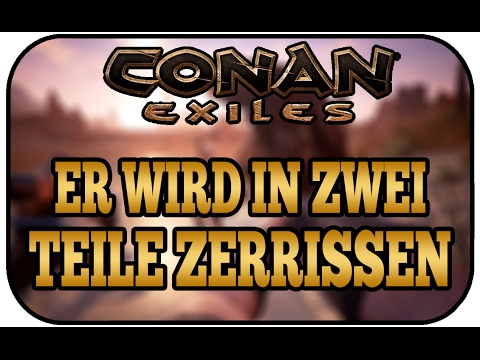 ER WIRD IN ZWEI TEILE ZERRISSEN - CONAN EXILES #002 ★ Conan Gameplay Deutsch Koop