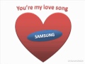 Samsung. - You're my love song 