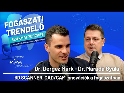 Fogászati Trendelő 2. epizód - 3D Scanner, CAD-CAM innovációk,  Vendégünk – Dr. Marada Gyula