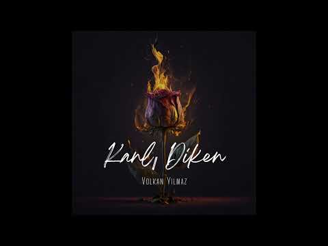 Volkan Yılmaz - Kanlı Diken (Official Audio)