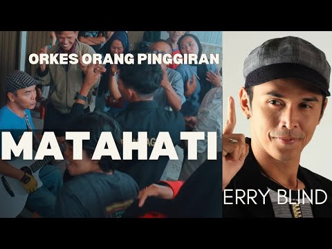 Erry blind - Matahati (Orkes Orang Pinggiran)