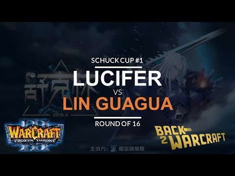 WC3 - Schuck Cup #1 - Ro16: [UD] Lucifer vs. Lin Guagua [ORC]