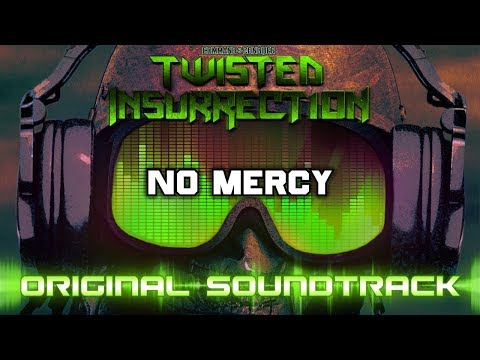 Twisted Insurrection OST - No Mercy