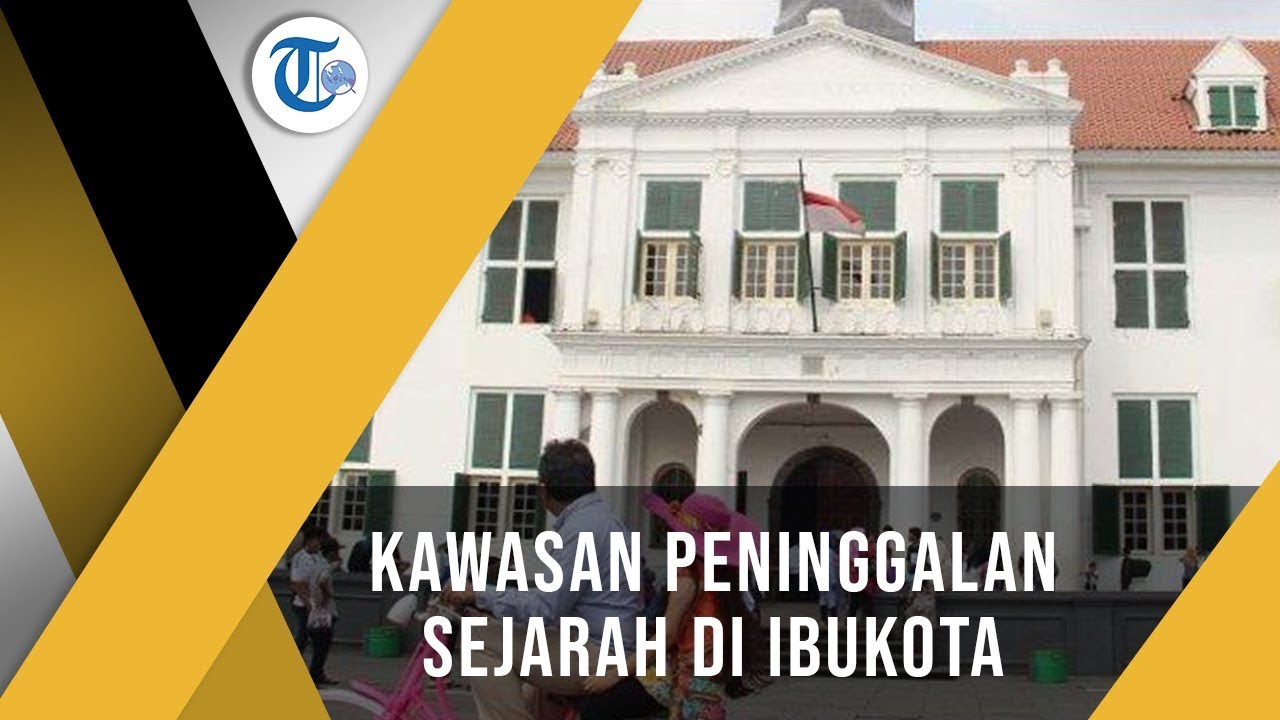 Kota Tua Jakarta Tempat Wisata Sejarah di Daerah Khusus Kota Tua Jakarta Tempat Wisata Sejarah di Daerah Khusus