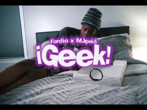 Fordio x MJPAID i Geek ! ( Official Music Video )