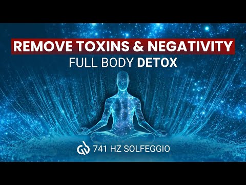 741 Hz Healing Frequency: Remove Toxins & Negativity, Body Detox, Aura Cleanse
