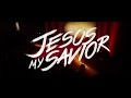 Jesus My Savior