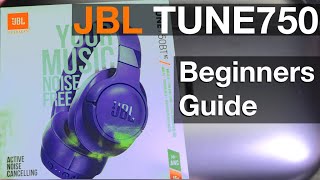 JBL TUNE750BTnc headphones - Beginners Guide (how to)
