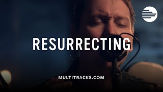 Resurrecting - Elevation Worship (MultiTracks.com Sessions)