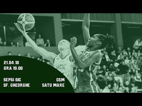 FINALA LNBF 2017-2018 (meci 2):  ACS Sepsi SIC Sf. Gheorghe - CSM Satu Mare