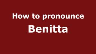 How to pronounce Benitta
