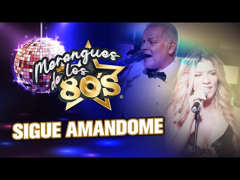 Sigue Amandome, Merengues de los 80s - Tributo by CARLOS ALFREDO