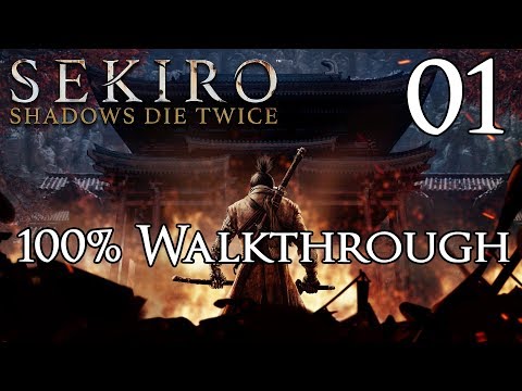 Sekiro: Shadows Die Twice - Walkthrough Part 1: Shinobi