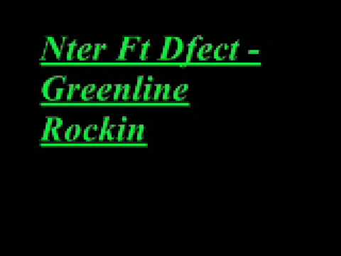Nter Ft Dfect - Greenline Rockin