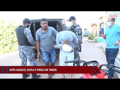 Após assalto, dupla é presa na cidade de Timon 18 06 2021