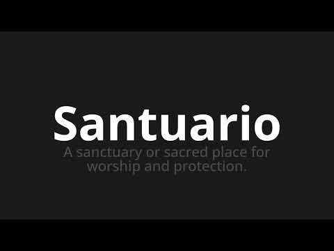 How to pronounce Santuario