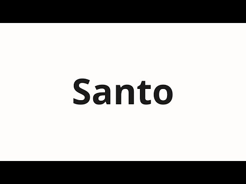 How to pronounce Santo