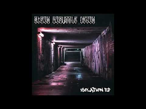 Birth Struggle Death - Isolation 2020 (Full EP)