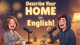 What's in Your Room? Describe Your Home in English | English Podcast For Learning English