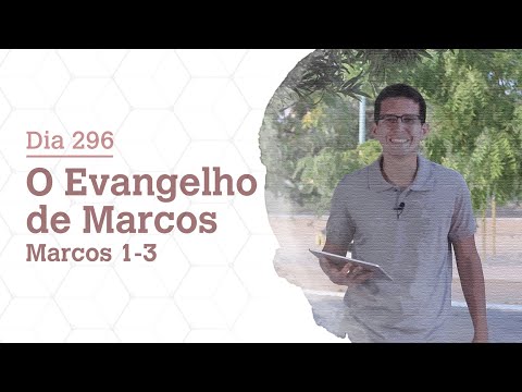 DIA 296 | O EVANGELHO DE MARCOS | MARCOS 1-3 | BÍBLIA TODO DIA