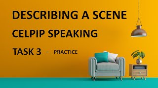 CELPIP Speaking Task 3 - Describing a Scene - samples and tips