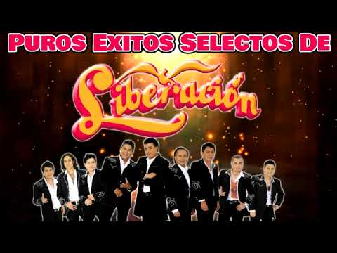 Puro exito selecto de Liberacion uno de los grandes de la musica grupera
