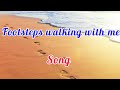 Footsteps Walking With Me Lyrics SmileMusic