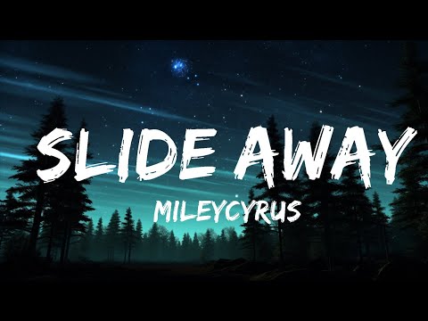 1 Hour |  @MileyCyrus  - Slide Away (Lyrics)  | Lyrics Universe
