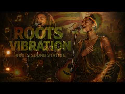 ROOTS REGGAE "Roots Vibration "