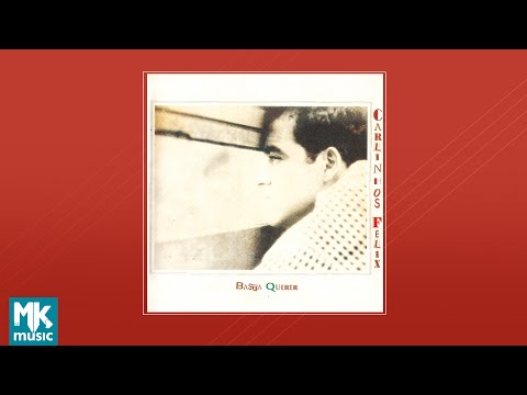 💿 Carlinhos Felix - Basta Querer (CD COMPLETO)