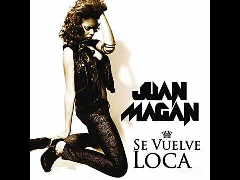 CHICA DESEADA X SE VUELVE LOCA / COSMIK X JUAN MAGAN / MIX