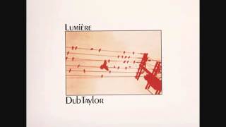 Dub Taylor Usa, 1969 1972   Lumière Full Album