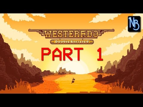 Westerado Double Barreled Walkthrough Part 1 No Commentary