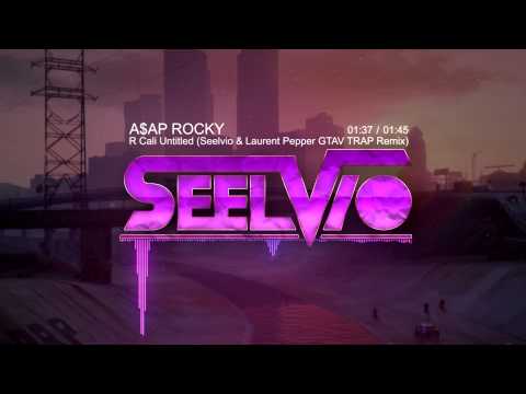 A$AP ROCKY - R Cali Untitled (Seelvio & Laurent Pepper GTAV TRAP Remix)