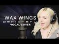 Periphery — Wax Wings (Female Vocal Cover)