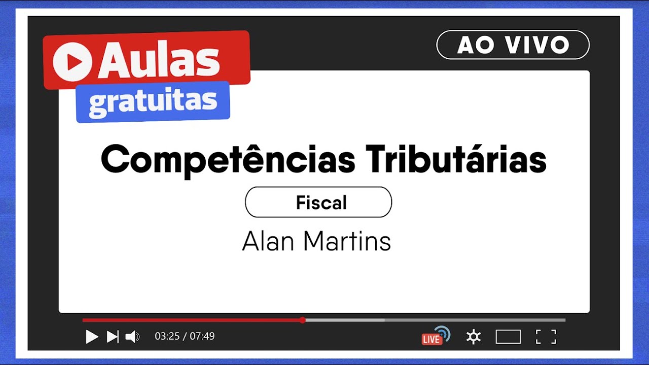 Aula de Competências Tributárias - Curso de Fiscal - Prof. Alan Martins