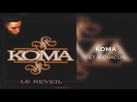 Koma - Et Si Chacun