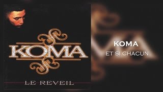 Koma - Et Si Chacun