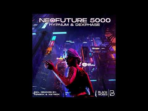Hypnum & Dexphase -  Neofuture 5000 (X&trick Remix)