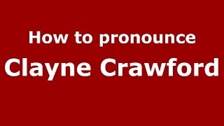 How to pronounce Clayne Crawford