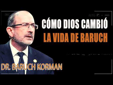 Un revelador Testimonio de FE - Cómo Dios cambió la vida de Baruch,  - Dr. Baruch Korman