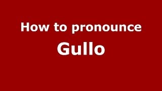 How to pronounce Gullo