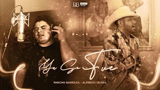 Pancho Barraza &amp; Alfredo Olivas -  Ya Se Fué