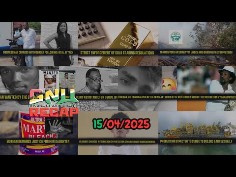 Guyana News Update Recap April 15, 2025