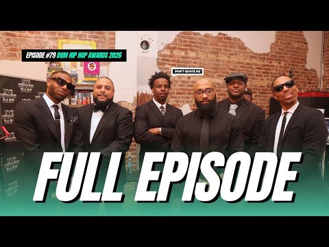 2026 Hip Hop Awards | Don’t Quote Me Episode 79