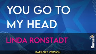You Go To My Head - Linda Ronstadt (KARAOKE)