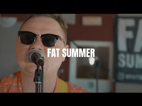 Fat Summer - Fat Summer - Fat Summer (live)