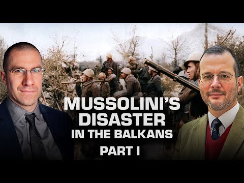 Mussolini’s Disaster in the Balkans | WW2 Podcast Episode: 69