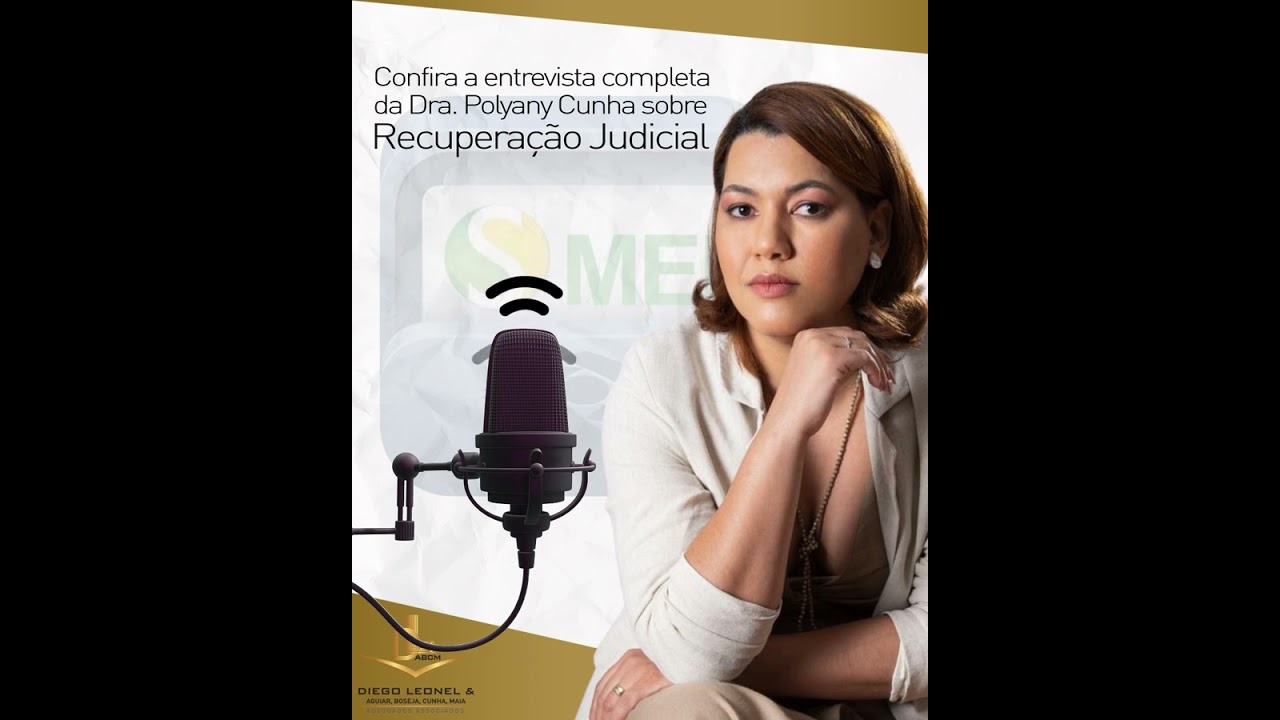 Entrevista Dra. Polyany Cunha - Recuperação Judicial