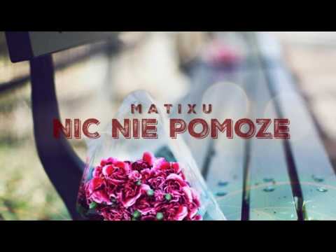 Matixu - Nic nie pomoże